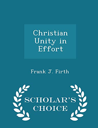 Christian Unity in Effort - Scholar's Choice Ed... 1296154513 Book Cover