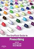 The Unofficial Guide to Prescribing, 1e