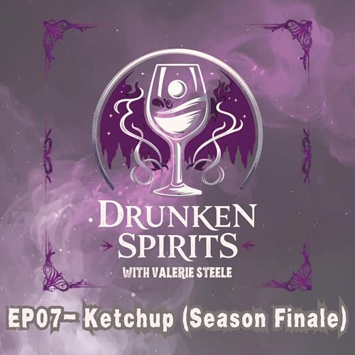 EP07 - Ketchup (Season One Finale)