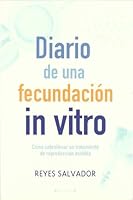 Diario de una fecundación in vitro 8466632204 Book Cover