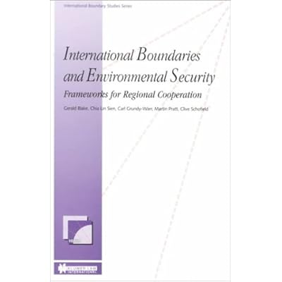 International Boundaries and Environmental Security: Frameworks for Regional Cooperation