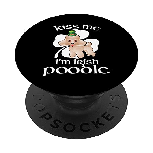 Kiss Me I'm Irish Poodle Dog Shamrock St Patricks Day PopSockets PopGrip Intercambiabile