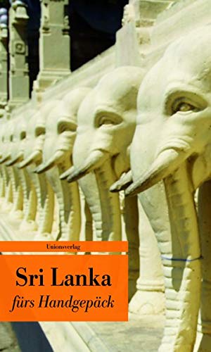 Sri Lanka fürs Handgepäck: Geschichten und Berichte - Ein Kulturkompass (Bücher fürs Handgepäck)