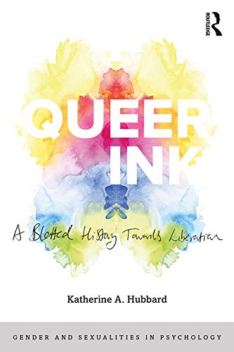 Queer Ink: A Blotted History Towards Liberation (Gender and Sexualities in Psychology)