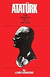 Ataturk: The Rebirth of a Nation