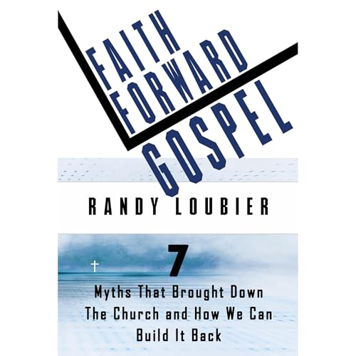 Faith Forward Gospel Audiolibro Por Randal Loubier arte de portada
