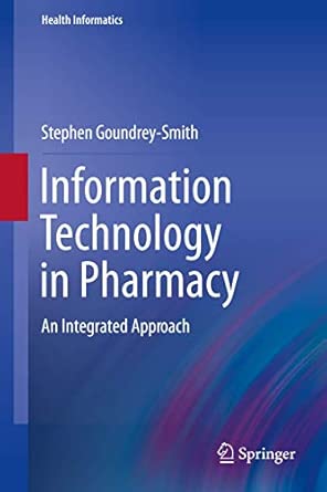 Information Technology in Pharmacy: An Integrated Approach: 2 2013th Edition-Wow! eBook