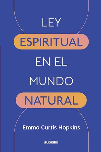 Ley espiritual en el mundo natural (Spanish Edition)