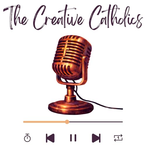 The Creative Catholics Podcast cover art