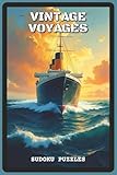  Vintage Voyage Sudoku Puzzles: Sudoku Puzzles for Travel Lovers  Help Calm the Mind, Relax, Focus and Unwind  6x9 inches, 120 pages  80 Puzzles — ... — Gift for Adults, Seniors, and Puzzle Fans