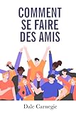 Comment se faire des amis et influencer les autres