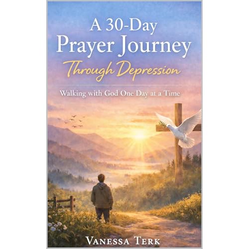 A 30-Day Prayer Journey Through Depression Audiobook By Vanessa Terk cover art