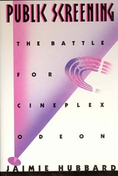 Hardcover Public Screening : The Battle for Cineplex Odeon Book