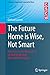 Produktbild The Future Home is Wise, Not Smart: A Human-Centric Perspective on Next Generation Domestic Technologies (Computer Supported Cooperative Work)