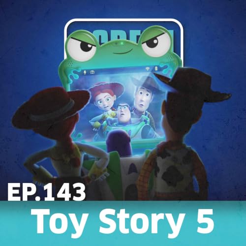 Ep. 143 - Toy Story 5 - Kritik zur Pixar-Fortsetzung
