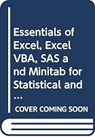 Essentials of Excel, Excel VBA, SAS and Minitab for Statistical and Financial Analyses 3319388657 Book Cover