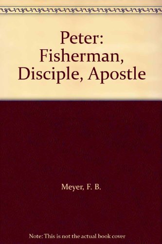 Peter: Fisherman, Disciple, Apostle B000I1WWZW Book Cover