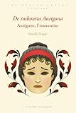 De indomita Antigona / Antigone, l’insoumise