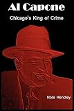 Al Capone: Chicago's King of Crime