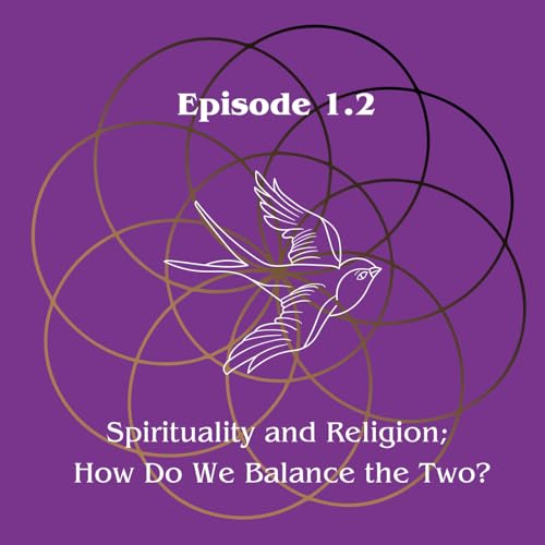1.2 Spirituality and Religion; How Do We Balance the Two?