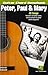 Peter, Paul & Mary: Guitar Chord Songbook (Guitar Chord Songbooks)