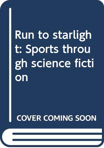 Run to starlight: Sports through science fiction 0440074010 Book Cover