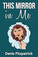 This Mirror in Me 1514825465 Book Cover