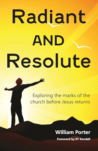 Radiant and Resolute (Kindle edition): Exploring the marks of the church before Jesus returns (English Edition)