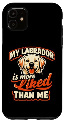 My Labrador Is More Liked Than Me �ʔ������u���h�[�� �X�}�z�P�[�X iPhone 11 �p
