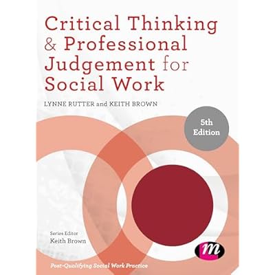 Critical Thinking and Professional Judgement for Social Work