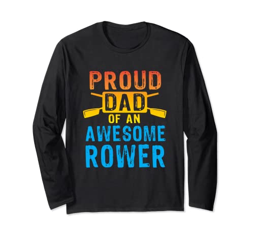 Proud Dad of an Awesome Rower - Regata de regalo de la tripulación de remo Manga Larga
