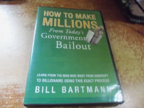 How to Make Millions From Today's Government Bailout - Bill Bartmann
