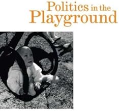 Politics in the Playground: The World of Early Childhood in Postwar New Zealand