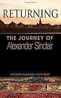 Returning: The Journey of Alexander Sinclair 1527204278 Book Cover