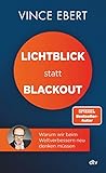 Lichtblick statt Blackout: Warum wir beim Weltverbessern neu denken müssen