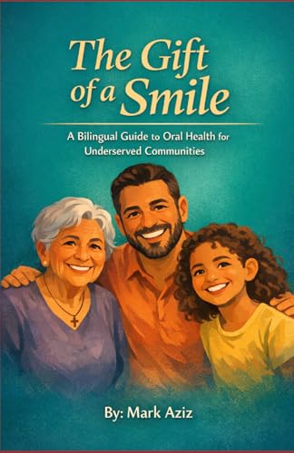 The Gift of a Smile: A Bilingual Guide to Oral Health for Underserved Communities