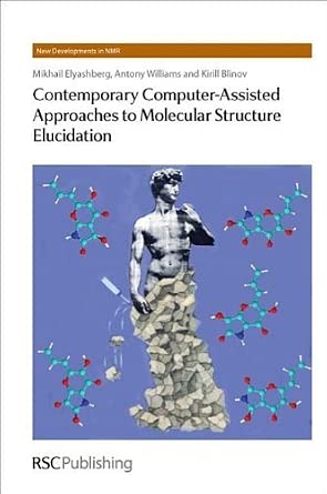 Contemporary Computer Assisted Approaches to Molecular Structure Elucidation by Elyashberg, Mikhail E, Williams, Antony, Blinov, Kirill. (Royal Society of Chemistry,2011) [Hardcover] book cover