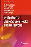 Evaluation of Shale Source Rocks and Reservoirs (Petroleum Engineering)