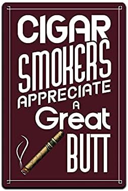 JP's Parcels Tin Signs Cigar Wall Decor - Metal Sign for Man Cave Bar Smoking Room 12 x 8 in. Cigar Smokers Appreciate A Great Butt