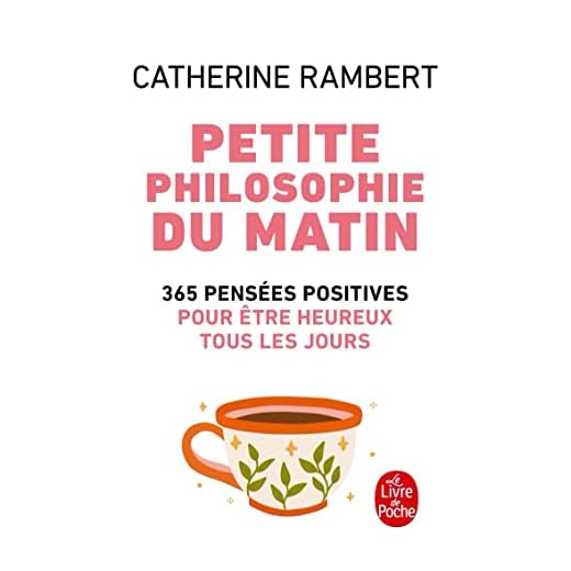 Petite philosophie du matin : 365 Pensées positives pour être heureux tous les jours
