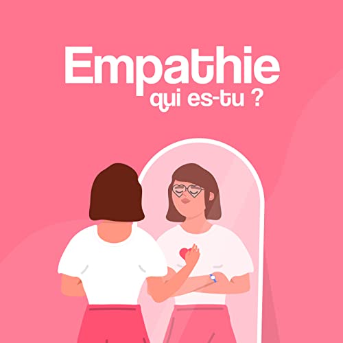 #3 - Empathie, qui es-tu ?