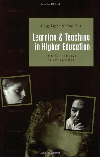 Learning & Teaching in Higher Education: The Reflective Professional