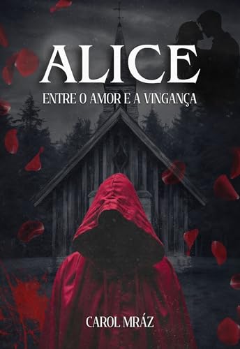 Alice: Entre o Amor e a Vingança