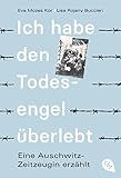Ich habe den Todesengel überlebt: Ein Mengele-Opfer erzählt