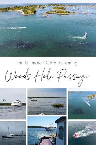 The Ultimate Guide to Taming Woods Hole Passage