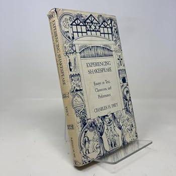 Hardcover Experiencing Shakespeare: Essays on Text, Classroom, and Performance Book
