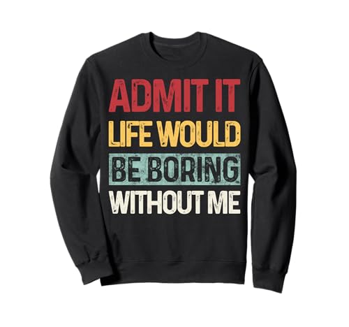 Admit It Life Would Be Boring Without Me �ʔ��� ���g�� �g���[�i�[