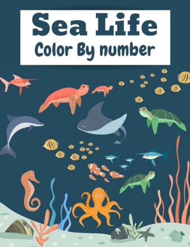 Sea Life Color By Number: Activity Book for Kids Ages 4-8