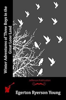 Paperback Winter Adventures of Three Boys in the Great Lone Land Book