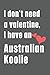 I don't need a valentine, I have an Australian Koolie: For Australian Koolie Dog Fans